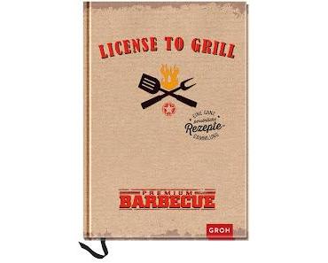 Geschenktipp: License to Grill - Eine ganz persönliche Rezeptesammlung