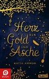 „Herz aus Gold und Asche“ von Katja Ammon ist ein Fantasy-Jugendroman, der…