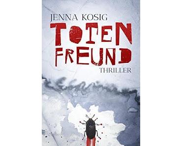 Ich lese.. Totenfreund von Jenna Kosig