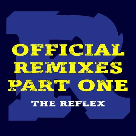The Reflex – OFFICIAL REMIXES PART ONE (Mixtape)