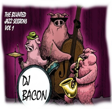DJ Bacon – The Blunted Jazz Sessions Vol 1 // instrumental hip hop jazz with a latin world music flavour // free mixtape