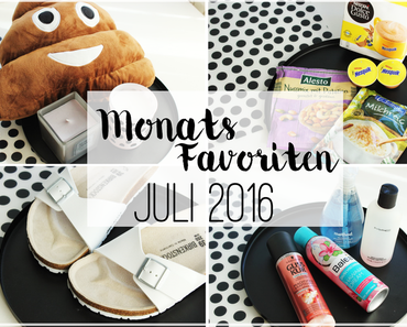 Monatsfavoriten Juli 2016 - Most Used & Loved