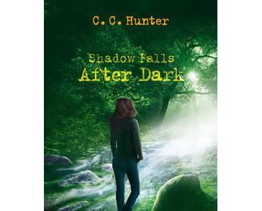 {Rezension} C.C. Hunter - Im Dunkel der Nacht (Shadow Falls - After Dark #3)