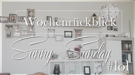 Wochenrückblick  Sunny Sunday 1o1