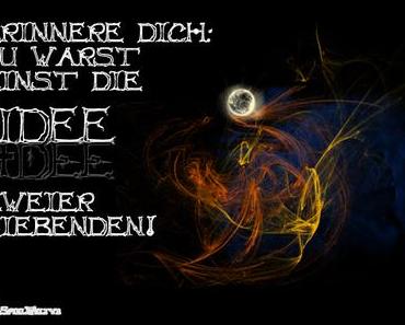 Erinnere Dich, was Du einst warst.