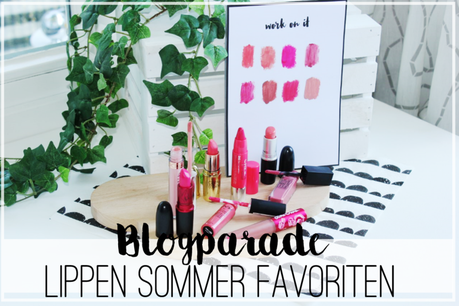 Blogparade | Meine Lippenstift Sommerfavoriten