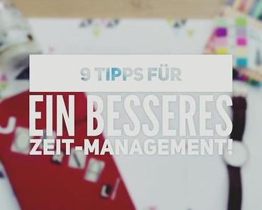 9 Tipps für ein besseres Zeit - Management / Teil 2