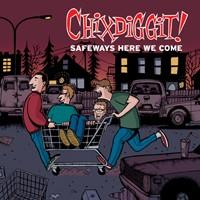 chixdiggit-safeways-here-we-come