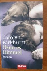 [Buchvorstellung] Nenn es Himmel - Carolyn Parkhurst