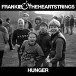 Lazy Sunday: Frankie & The Heartstrings – “Hunger”