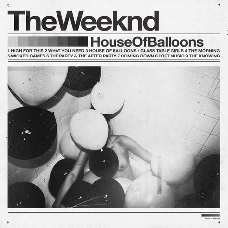 The Weeknd „House Of Balloons“
