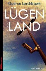 Rezension: „Lügenland“ (Gudrun Lerchbaum)