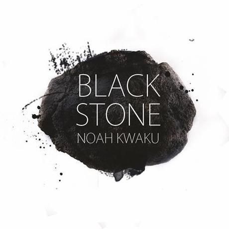 Introducing: Noah Kwaku – Black Stone // free download