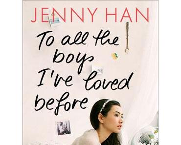 (Rezension) To all the boys I've loved before - Jenny Han