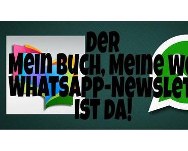 Der Mein Buch, Meine Welt Whatsapp-Newsletter ist da!