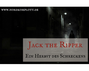 Jack the Ripper: Ein Herbst des Schreckens