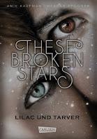 Rezension: These Broken Stars. Lilac und Tarver - Amie Kaufman/Meagan Spooner