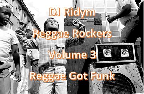 DJ Ridym presents: Reggae Rockers Volume 3 – Reggae got Funk