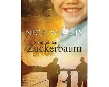 [Rezension] Nick Wilgus - Schüttel den Zuckerbaum