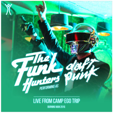 The Funk Hunters as Daft Punk – Live from Camp Ego Trip at Burning Man 2016