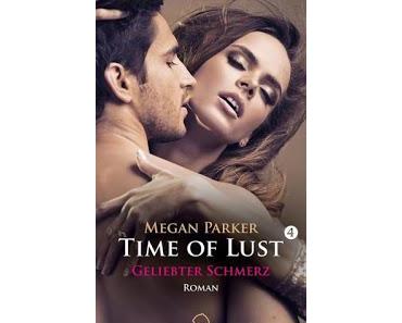 Time of Lust 04 - Geliebter Schmerz von Megan Parker