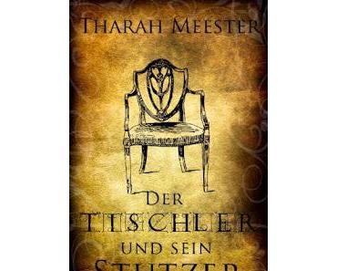 [Rezension] Tharah Meester - Der Tischler und sein Stutzer