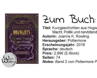[mini-REVIEW] Joanne K. Rowling: Kurzgeschichten aus Hogwarts: Macht, Politik und nervtötende Poltergeister (Pottermore Presents, #2)
