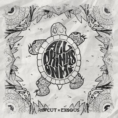 Pawcut & Exodus – All Drinks On Mi EP // full stream