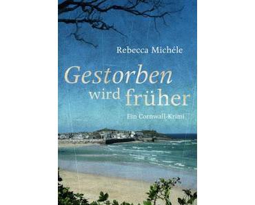 [Rezension] Rebecca Michéle - Gestorben wird früher