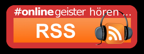 Onlinegeister hören und abonnieren über ... RSS-Feed!