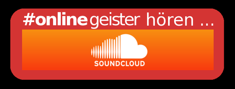 Onlinegeister hören und abonnieren über ... SoundCloud!