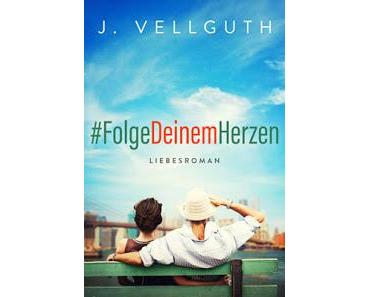 [Rezension] J. Vellguth - #FolgeDeinemHerzen