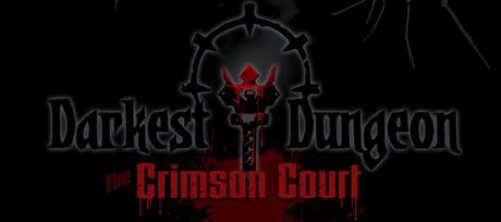 Darkest Dungeon DLC “The Crimson Court” Angekündigt