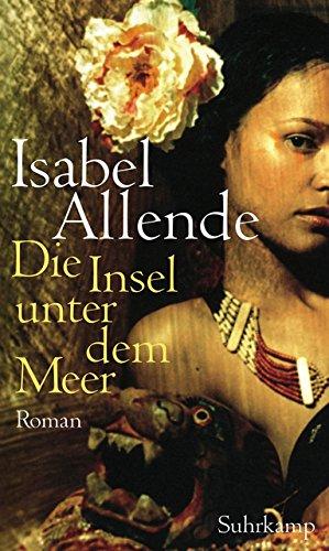 Isabel Allende: Die Insel unter dem Meer