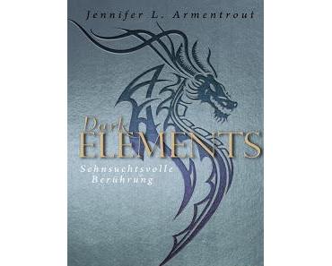 [Rezension] Dark Elements, Bd. 3: Sehnsuchtsvolle Berührung - Jennifer L. Armentrout