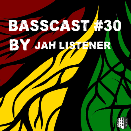 BASSCAST #30 by Jah Listener // free download