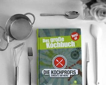 Buchvorstellung: Die Kochprofis – Einsatz am Herd - - Das große Kochbuch | "Best of"