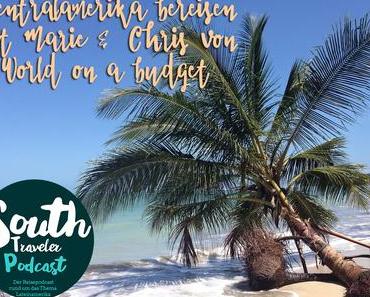 Podcast #7: Zentralamerika bereisen mit Marie & Chris von World on a bugdet