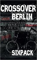 [Buchvorstellung] Crossover Berlin: Sixpack