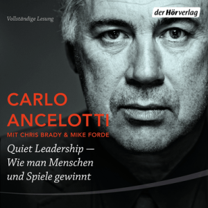 Quiet Leadership: Wie man Menschen und Spiele gewinnt von Carlo Ancelotti