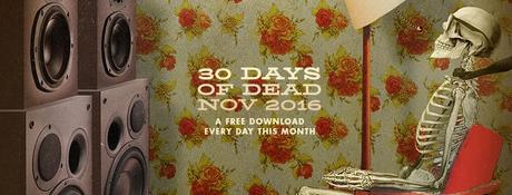 💀 30 DAYS OF DEAD 💀 Nov 2016 💀 jeden Tag einen kostenlosen Grateful Dead Song! 💀