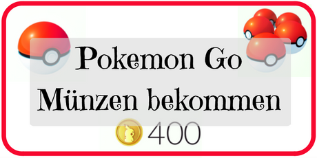 Münzen im Spiel Pokemon Go - wie komme ich an welche?