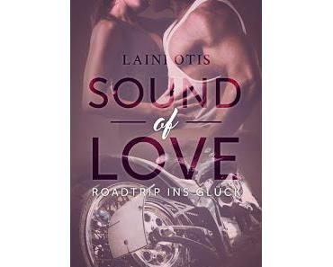 Sound of Love - Roadtrip ins Glück von Laini Otis