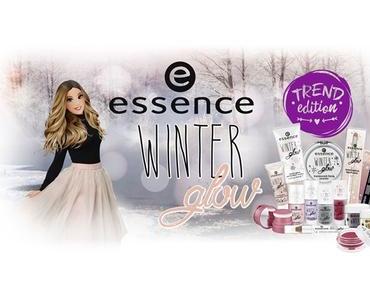 [Preview] essence „winter glow“ trend edition