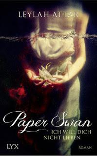Paper Swan - Ich will dich nicht lieben von Leylah Attar