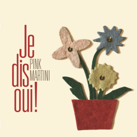 Happy Releaseday: PINK MARTINI – Je dis oui! // Video + full Album stream