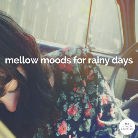 Mellow Moods For Rainy Days by The Smooth Operators (Mixtape)
