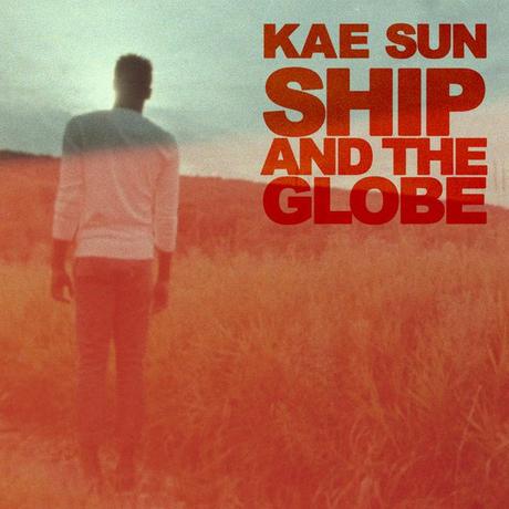 Kae Sun – Ship and The Globe (Radio Edit) [Video]