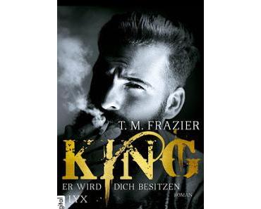 King 01 - King:Er wird dich besitzen von T.M. Frazier