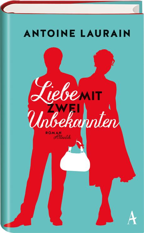 [Rezension] Französisch, leicht und peotisch: Liebe mit zwei Unbekannten von Antoine Laurain